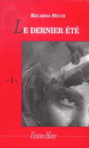 Le dernier été - Huch Ricarda ; Delacroix Marie-Aude