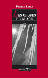 Les orgues de glace - Skira Pierre