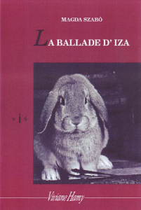 La ballade d'Iza - Szabó Magda ; Tardos Tibor ; Philippe Chantal ; Ca
