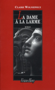 La dame à la larme - Wolniewicz Claire