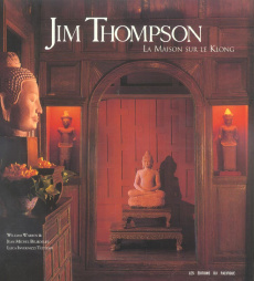 Jim Thompson. La maison sur le Klong - Warren William ; Beurdeley Jean-Michel ; Invernizz