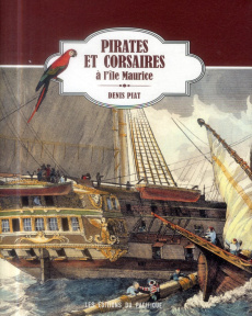 Pirates et corsaires à l'île Maurice - Piat Denis