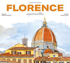 Florence. Aquarelles - Moireau Fabrice ; Azay Lucien d'