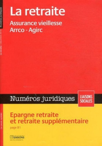 Numéros juridiques Décembre 2010 : La retraite. Assurance vieillesse Arrco-Agirc - Fricotté Lisiane ; Gauthier Lucie
