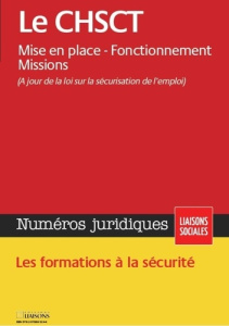 Numéros juridiques Juin 2013 : Le CHSCT. Mise en place, fonctionnement, missions - Castro Julie ; Limou Sandra ; Marignier Natacha ;