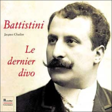 Mattia Battistini. Le dernier divo - Chuilon Jacques