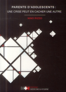 Parents d'adolescents. Une crise peut en cacher une autre - Rizzo Nino