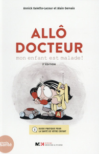 Allô docteur mon enfant est malade! - Galetto-Lacour Annick;Gervaix Alain