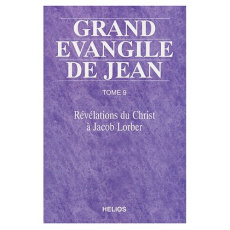 Grand évangile de Jean. Tome 9, Révélations du Christ à Jacob Lorber - Lorber Jacob ; Barret Catherine