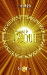 Messages de Jeshua. La Conscience de Christ dans une Ere Nouvelle - Kribbe Pamela ; Schoettel Christelle