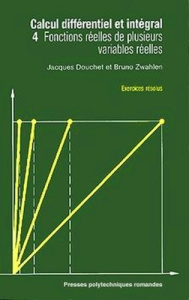 CALCUL DIFFERENTIEL ET INTEGRAL. Tome 4, Fonctions réelles de plusieurs variables réelles, Exercices - Douchet Jacques
