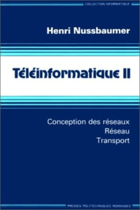 TELEINFORMATIQUE. Tome 2, Conception des réseaux, réseau, transport - NUSSBAUMER