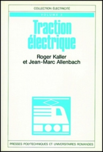 Traction électrique. Tome 1 - Kaller Roger