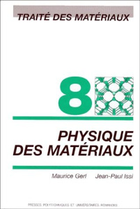 Traité des matériaux. Tome 8, Physique des matériaux - Issi Jean-Paul ; Gerl Maurice