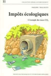 Impôts écologiques. L'exemple des taxes CO2 - Thalmann Philippe