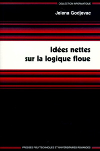 IDEES NETTES SUR LA LOGIQUE FLOUE. Avec CD-Rom - GODJEVAC JELENA