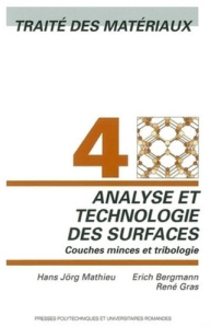 Analyse et technologie des surfaces. Couches minces et tribologie - Bergmann Eric ; Gras René ; Mathieu Hans-Jörg