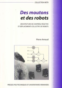 Des moutons et des robots. Architecture de contrôle réactive et déplacements collectifs de robots - Arnaud Pierre