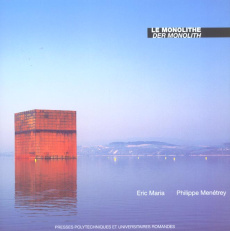 Le monolithe : Der Monolith - Maria Eric ; Menétrey Philippe