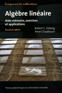 Algèbre linéaire. Aide-mémoire, exercices et applications, 2e édition - Dalang Robert C. ; Chaabouni Amel