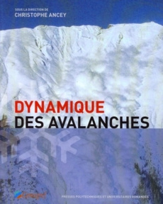 Dynamique des avalanches - Ancey Christophe ; Lacroix François