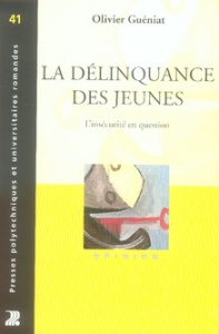 La délinquance des jeunes. L'insécurité en question - Guéniat Olivier ; Zermatten Jean