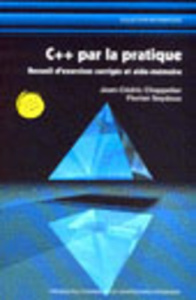 C par la pratique. Recueil d'exercices corrigés et aide-mémoire, 2e édition - Seydoux Florian ; Chappelier Jean-Cédric