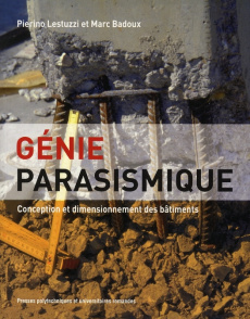 Génie Parasismique. Conception et dimensionnement des bâtiments - Lestuzzi Pierino ; Badoux Marc ; Sellami Souad