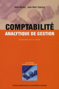 Comptabilité analytique de gestion. Edition revue et augmentée - Boutat Alain ; Capraro Jean-Marc
