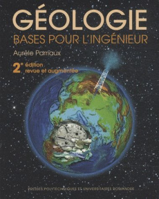 Géologie. Bases pour l'ingénieur, 2e édition revue et augmentée, avec 1 DVD - Parriaux Aurèle ; Arnould Marcel