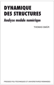 Dynamique des structures. Analyse modale numérique - Gmür Thomas