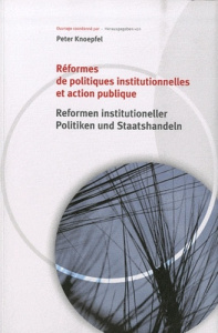 Réformes de politiques institutionnelles et action publique - Knoepfel Peter