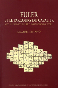 Euler et le parcours du cavalier. Avec une annexe sur le théorème des polyèdres - Sesiano Jacques