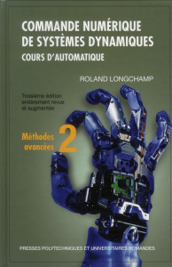Commande numérique de systèmes dynamiques. Tome 2, Méthodes avancées, 3e édition revue et augmentée - Longchamp Roland