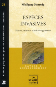 Espèces invasives. Plantes, animaux et micro-organismes - Nentwig Wolfgang ; Airoldi Jean-Pierre