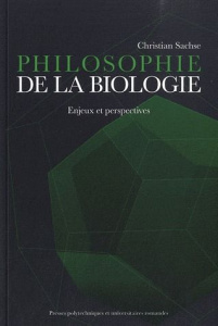 Philosophie de la biologie. Enjeux et perspectives - Sachse Christian