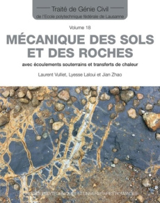 Mécanique des sols et des roches avec écoulements souterrains et transferts de chaleur - Vulliet Laurent ; Laloui Lyesse ; Zhao Jian