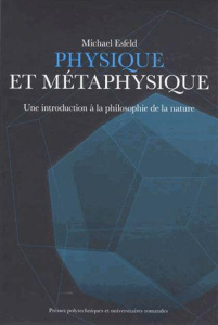 Physique et métaphysique. Une introduction à la philosophie de la nature - Esfeld Michaël
