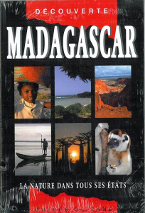 Madagascar / La nature dans tous ses états - Desmonts Annick