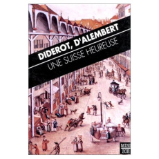 Une Suisse heureuse. Article de l'encyclopédie - Diderot Denis