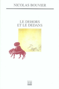Le dehors et le dedans - Bouvier Nicolas