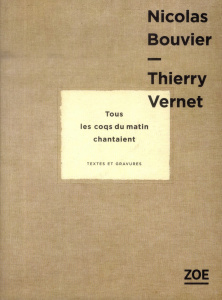 Tous les coqs du matin chantaient - Bouvier Nicolas ; Vernet Thierry