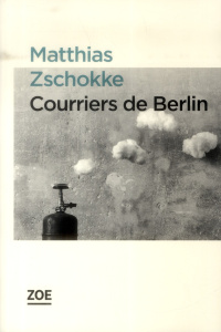 Courriers de Berlin - Zschokke Matthias ; Rüf Isabelle