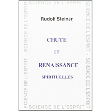 Chutes et renaissance spirituelles. Douze conférences faites à Dornach du 5 au 28 janvier 1923 - Steiner Rudolf