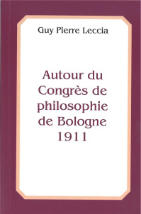 Autour du congrès de philosophie de Bologne 1911 - Leccia Guy Pierre