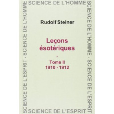 Leçons ésotériques. Tome 2 (1910-1912) - Steiner Rudolf ; Jenni Jean-Marie