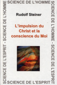Impulsion Du Christ Et La Conscience Du Moi - STEINER