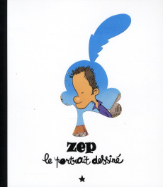 Zep. Le portrait dessiné - COLLECTIF