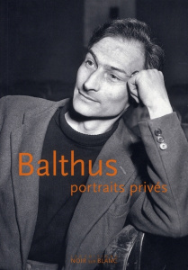 Balthus, portraits privés - Char René; Collectif ; Berger Peter; Martin Rober