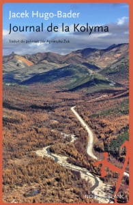 Journal de la Kolyma - Hugo-Bader Jacek ; Zuk Agnieszka
